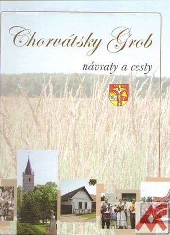 Chorvátsky Grob. Návraty a cesty