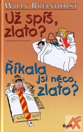 Už spíš, zlato? Říkala jsi něco, zlato?