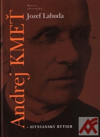 Andrej Kmeť - sitniansky rytier