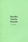 Matuška - Tatarka - Hamada