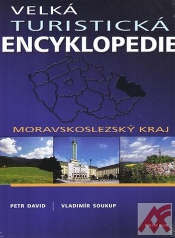 Velká turistická encyklopedie - Moravskoslezský kraj