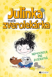 Julinka - malá zverolekárka: Nemocnica pre zvieratká
