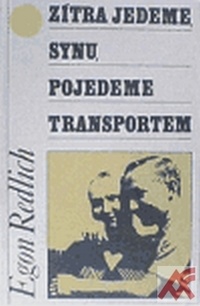 Zítra jedeme, synu, pojedeme transportem