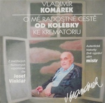 O mé radostné cestě od kolébky ke krematoriu - CD (audiokniha)