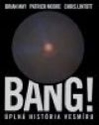 Bang! Úplná história vesmíru