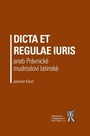 Dicta et regulae iuris aneb Právnické mudrosloví latinské
