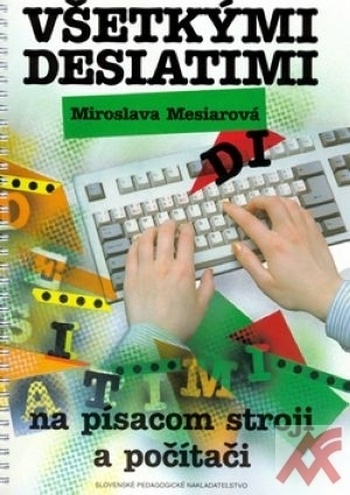 Všetkými desiatimi na písacom stroji a počítači