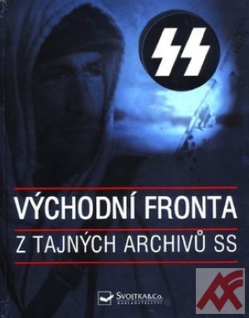 Východní fronta z tajných archivů SS