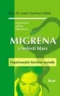 Migréna a bolesti hlavy. Najúčinnejšie liečebné metódy