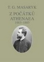 Z počátků Athenaea. Texty z let 1883-1885