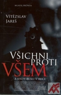 Všichni proti všem a jindy ruku v ruce