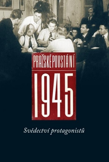 Pražské povstání 1945 - Machotka Pavel, Tomeš Josef (eds.) | Artforum - dobrodružstvo myslenia