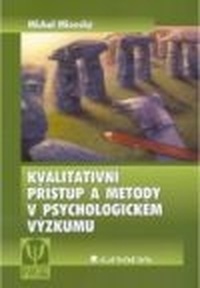 Kvalitativní přístup a metody v psychologickém výskumu