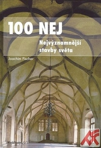100 NEJ. Nejvýznamnější stavby světa