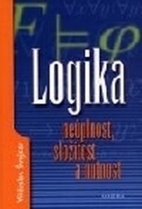 Logika - neúplnost, složitost a nutnost