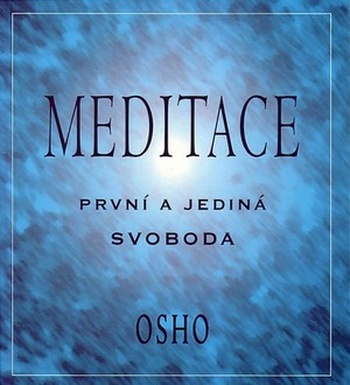 Meditace. První a jediná svoboda