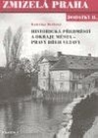 Zmizelá Praha - dodatky II. Historická předměstí a okraje města