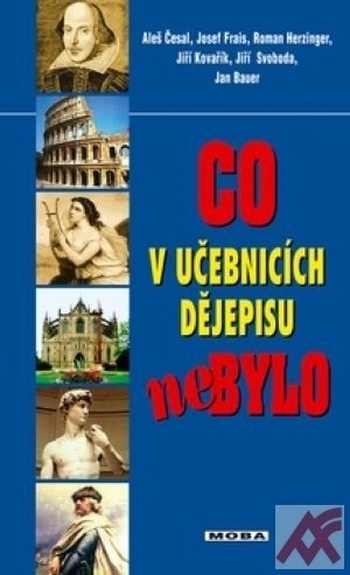 Co v učebnicích dějepisu nebylo