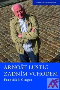 Arnošt Lustig zadním vchodem. Autorizovaný životopis