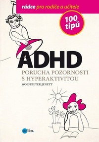 ADHD. Porucha pozornosti s hyperaktivitou