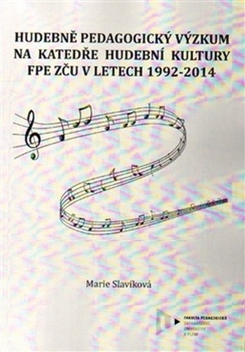 Hudebně pedagogický výzkum na Katedře hudební kultury FPE ZČU v letech 1992-2014