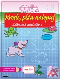 Kresli, píš a nalepuj. Zábavné aktivity 1
