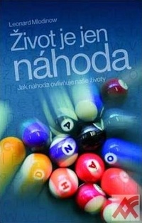 Život je jen náhoda. Jak náhoda ovlivňuje naše životy