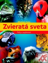 Zvieratá sveta. Fakty a zaujímavosti