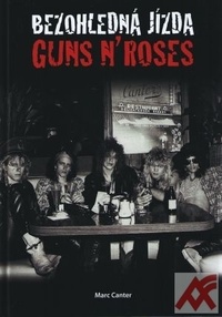 Bezohledná jízda. Guns N´Roses