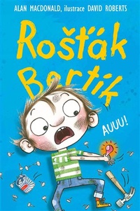 Rošťák Bertík. Auuu!