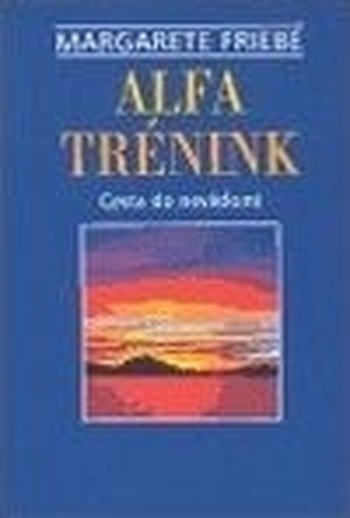 Alfa-trénink. Cesta do nevědomí