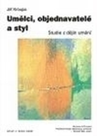 Umělci, objednavatelé a styl. Studie z dějin umění