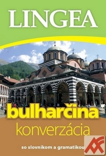Bulharčina - konverzácia. So slovníkom a gramatikou