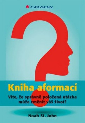 Kniha aformací. Víte, že správně položená otázka může změnit váš život?