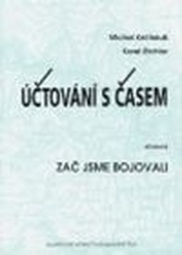 Účtování s časem 2. Zač jsme bojovali