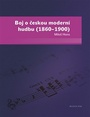 Boj o českou moderní hudbu (1860-1900)