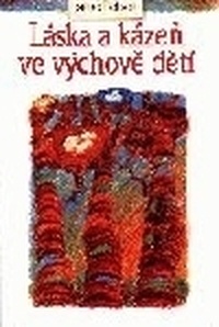 Láska a kázeň ve výchově dítěte