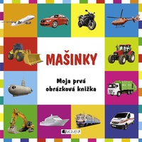 Mašinky. Moja prvá obrázková knižka