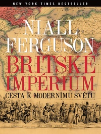 Britské impérium. Cesta k modernímu světu