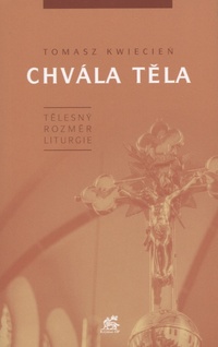 Chvála těla. Tělesný rozměr liturgie