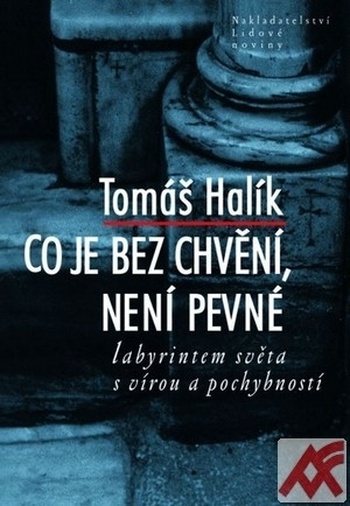 Co je bez chvění, není pevné