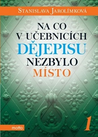 Na co v učebnicích dějepisu nezbylo místo 1.