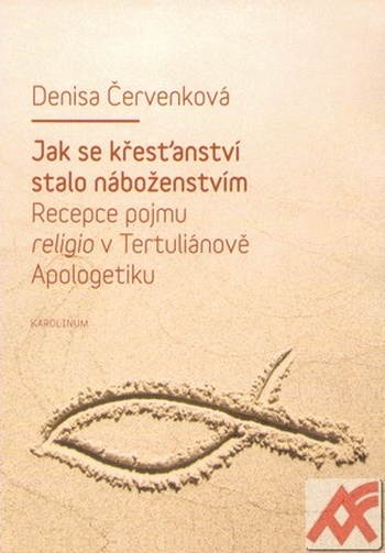 Jak se křesťanství stalo náboženstvím
