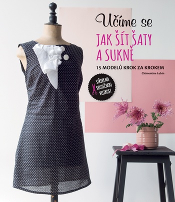 Učíme se jak šít šaty a sukně