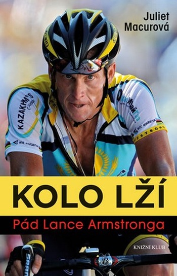 Kolo lží. Pád Lance Armstronga