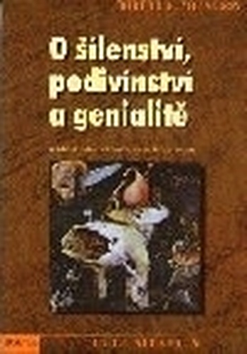 O šílenství, podivínství a genialitě