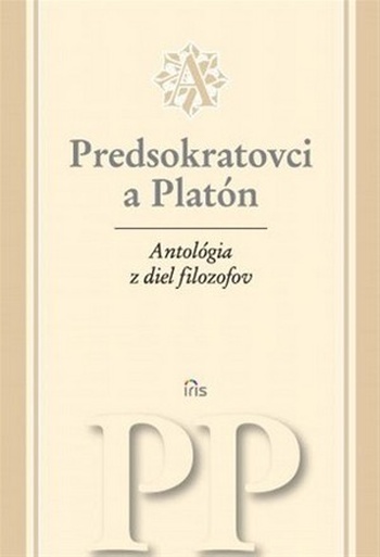 Antológia z diel filozofov I. Predsokratovci a Platón