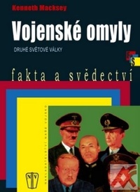 Vojenské omyly druhé světové války - fakta a svědectví