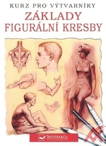 Základy figurální kresby. Kurz pro výtvarníky