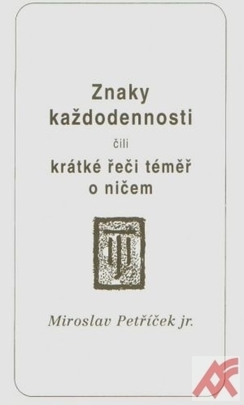 Znaky každodennosti čili krátké řeči téměř o ničem